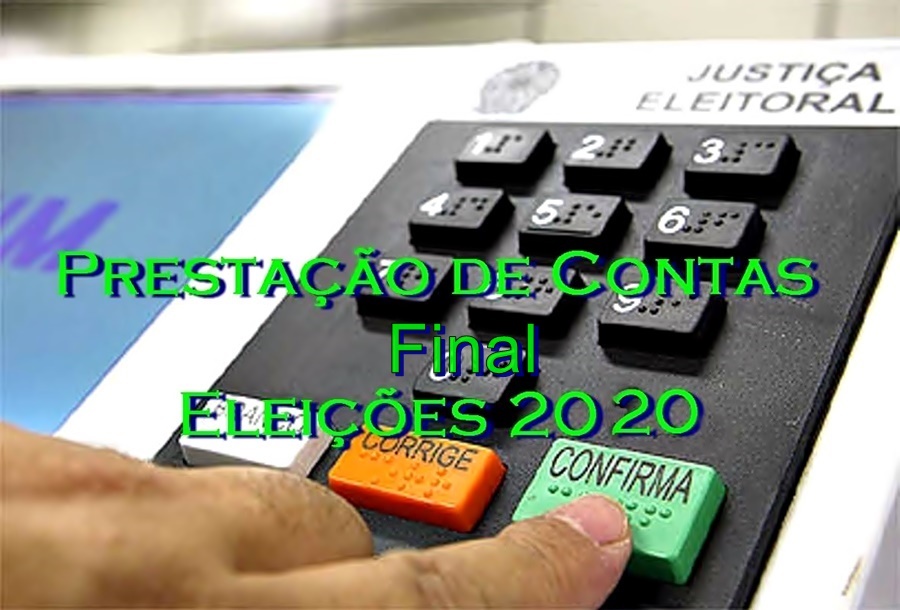 Eleições 2020: Prazo para entrega da prestação de contas final encerra dia 15 de dezembro
