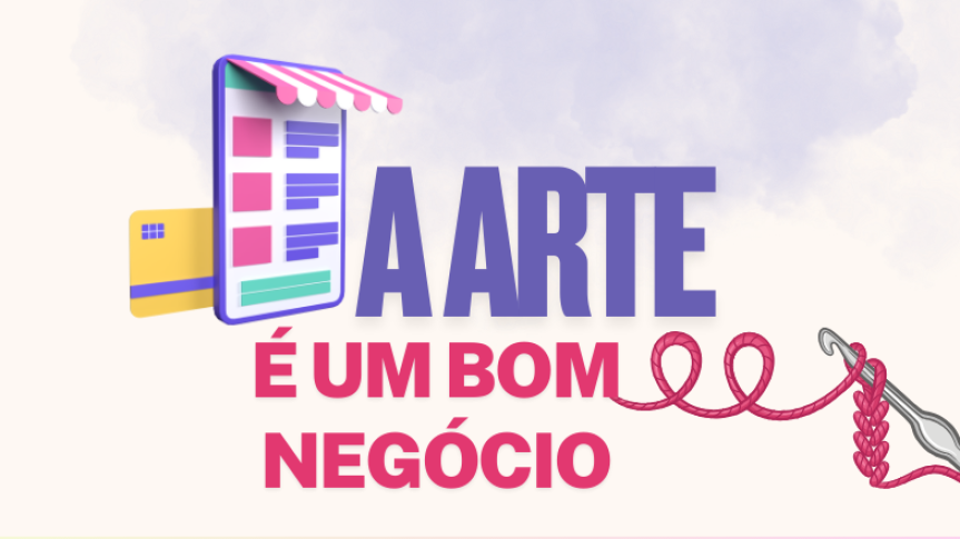 Comissão de Cultura promove semana de atividades voltadas ao empreendedorismo criativo 1 Créditos: Arte: Anne Botero