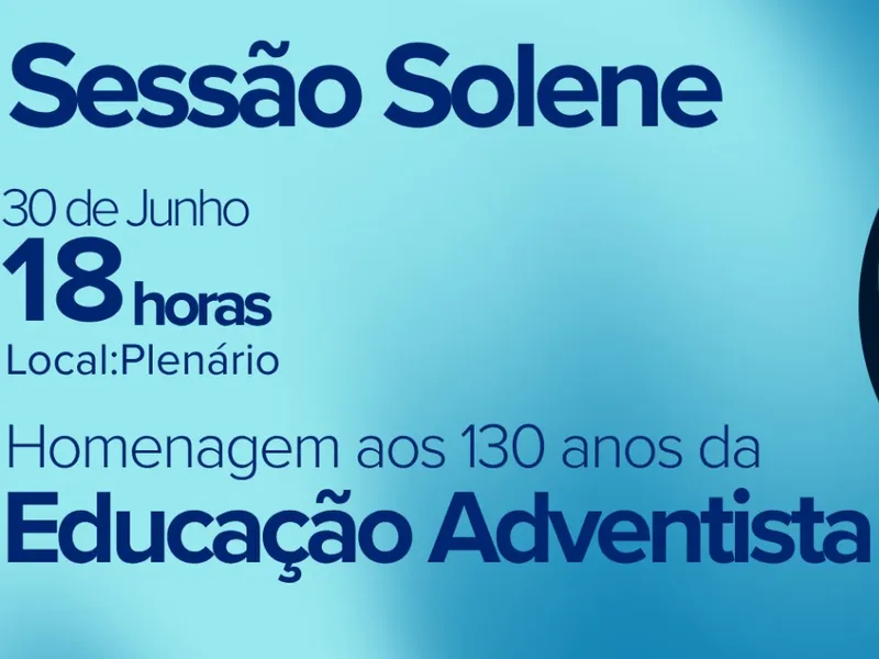 Assembleia homenageia 130 anos da Educação Adventista no Brasil 1 Foto: Arte Mylena Rodrigues